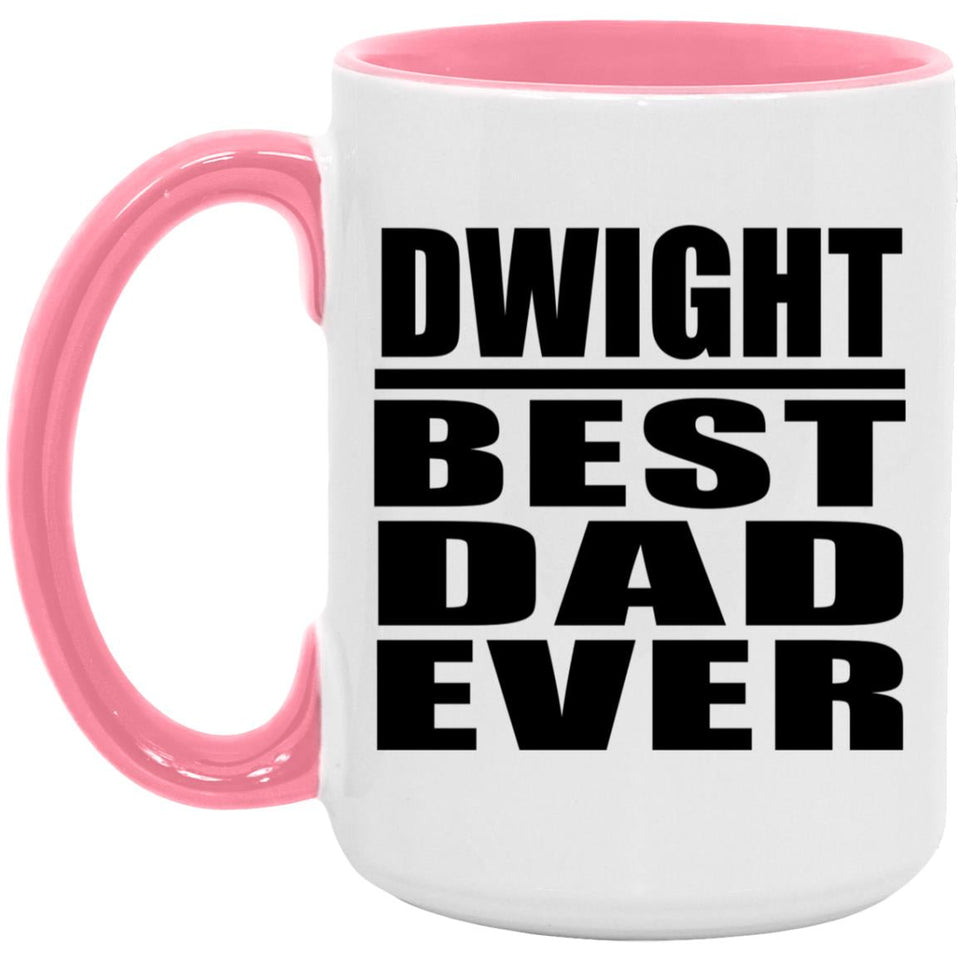 Dwight Best Dad Ever - 15oz Accent Mug Pink