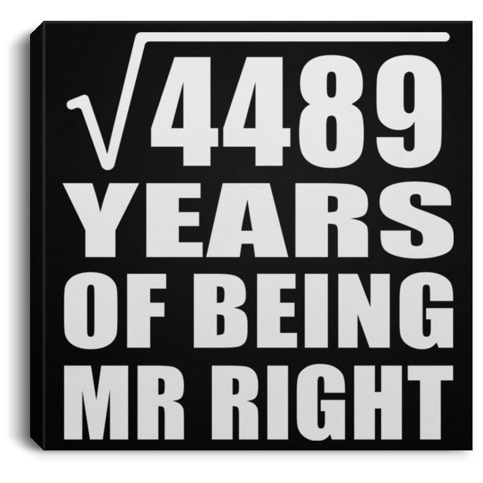 67th Anniversary Square Root of 4489 Years of Being Mr Right - Canvas Square
