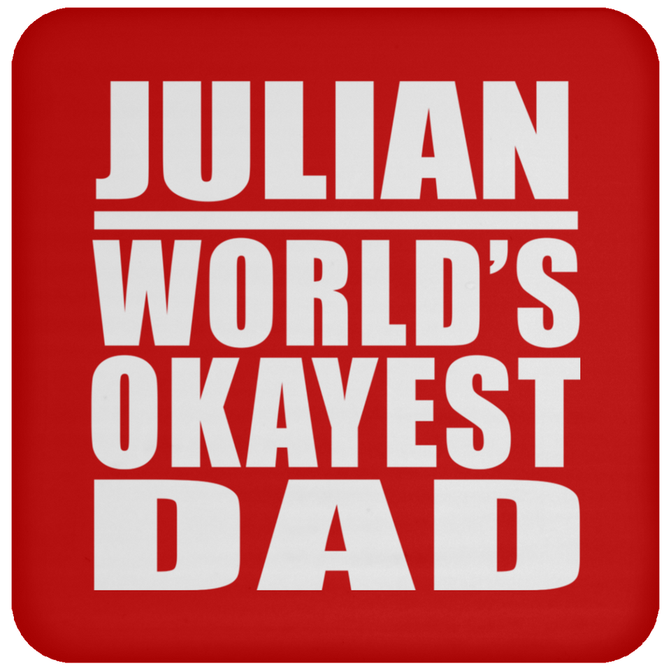 Julian World's Okayest Dad - Drink Coaster