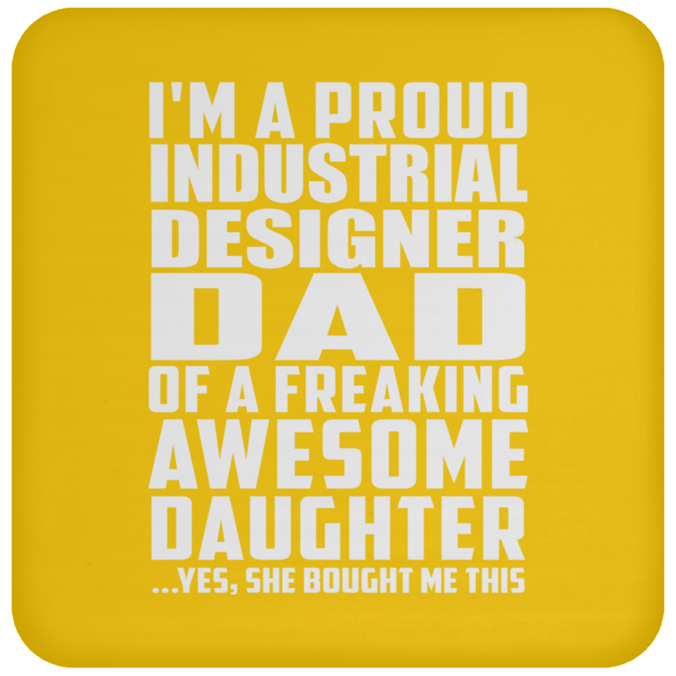 Proud Industrial Designer Dad Of Awesome Daughter - Drink Coaster