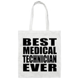 Best Medical Technician Ever - Tote Bag White