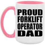 Proud Forklift Operator Dad - 15oz Accent Mug Pink