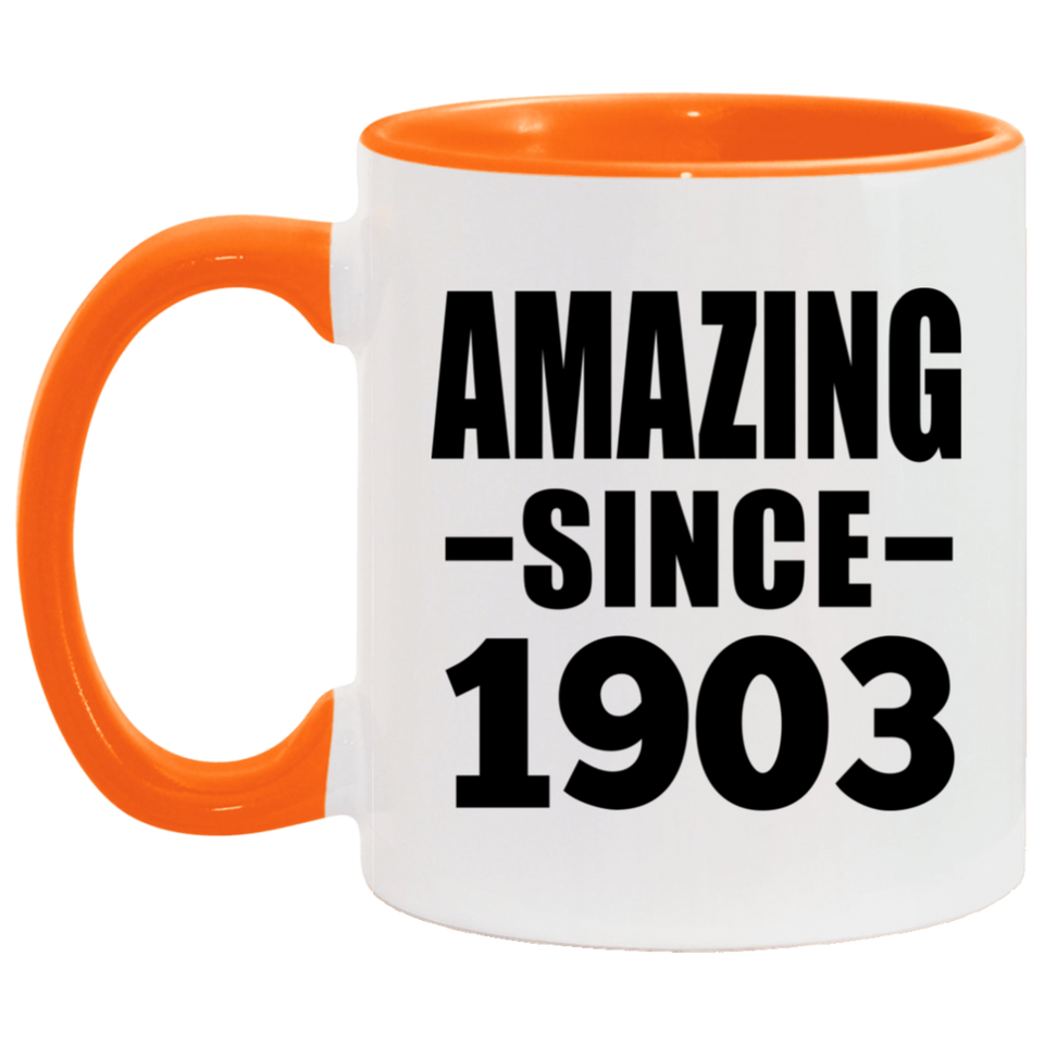 121st Birthday Amazing Since 1903 - 11oz Accent Mug Orange