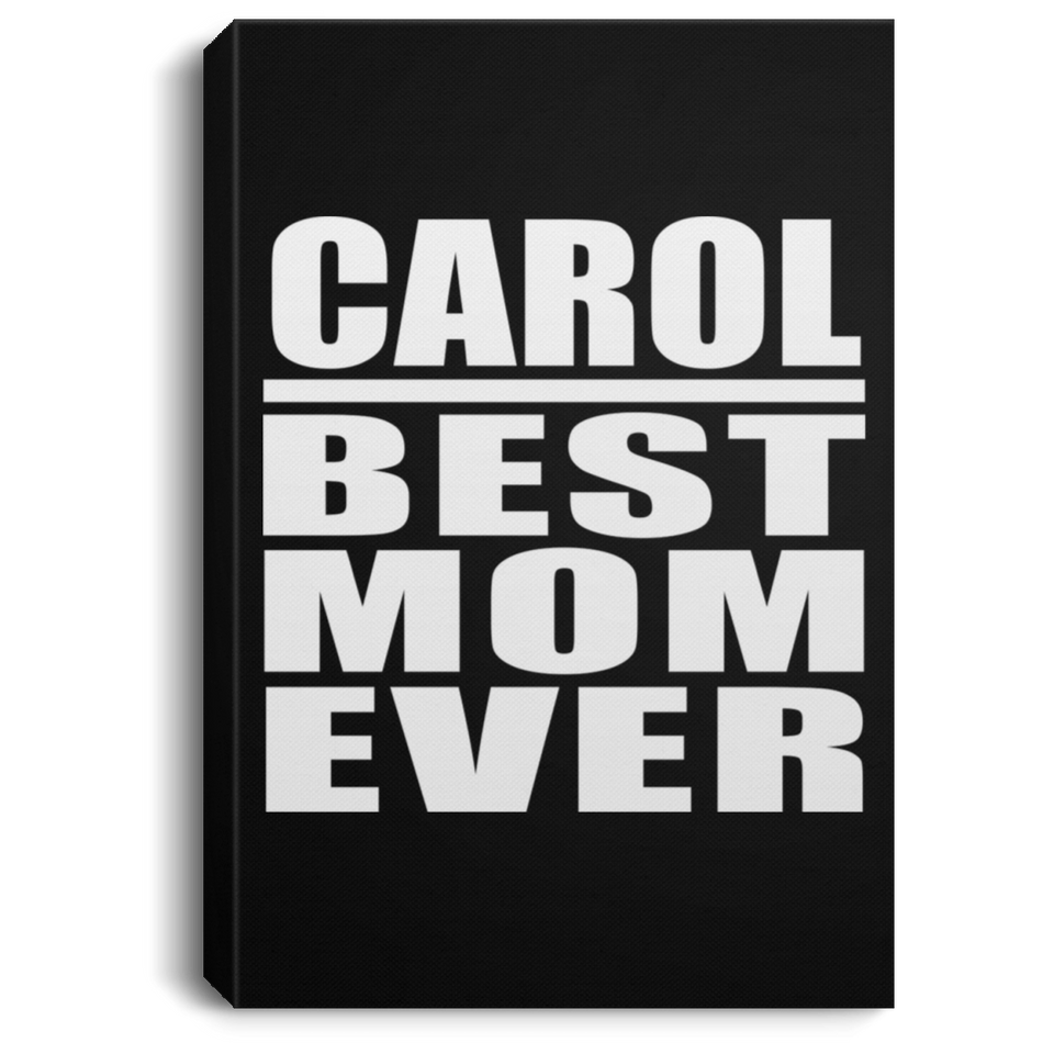 Carol Best Mom Ever - Canvas Portrait