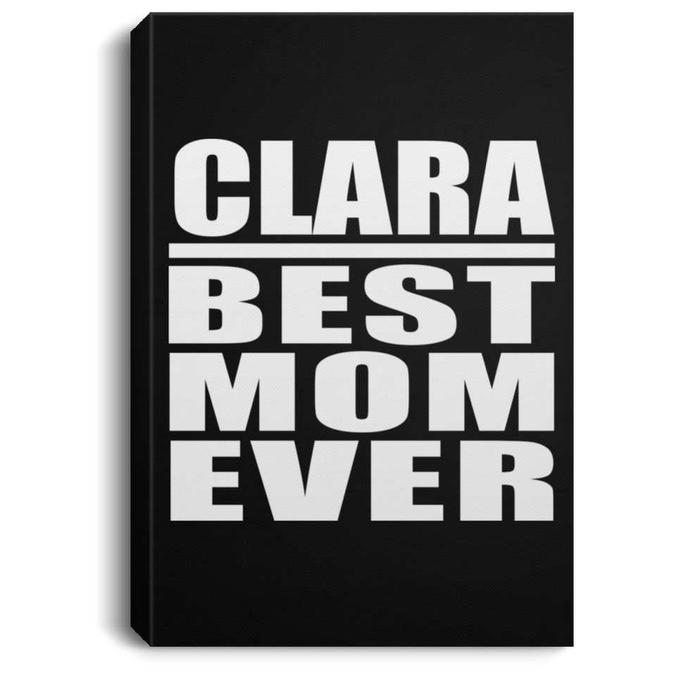 Clara Best Mom Ever - Canvas Portrait