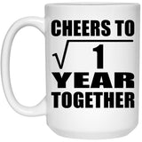 1st Anniversary Cheers To  Square Root of 1 Year Together - 15oz Coffee Mug
