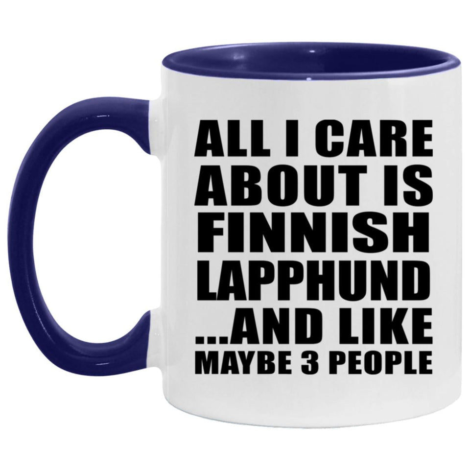 All I Care About Is Finnish Lapphund - 11oz Accent Mug Purple