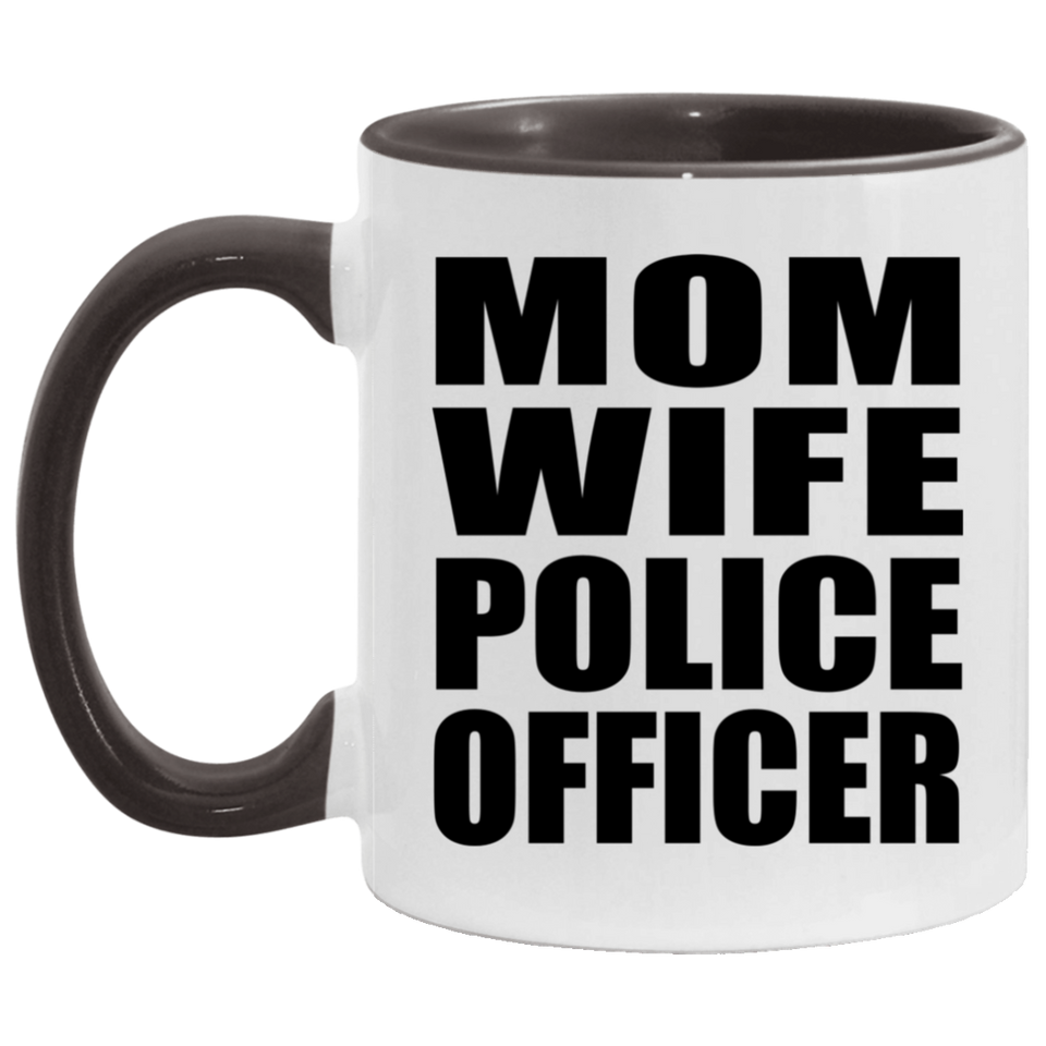 Mom Wife Police Officer - 11oz Accent Mug Black