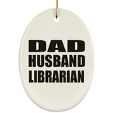Dad Husband Librarian - Oval Ornament