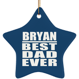 Bryan Best Dad Ever - Star Ornament