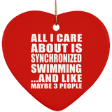 All I Care About Is Synchronized Swimming - Heart Ornament