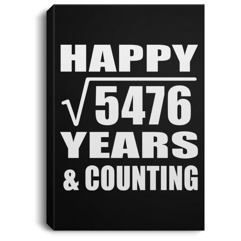 Happy 74th Anniversary Square Root of 5476 Years & Counting - Canvas Portrait