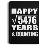 Happy 74th Anniversary Square Root of 5476 Years & Counting - Canvas Portrait