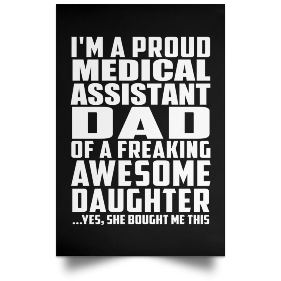 Proud Medical Assistant Dad Of Awesome Daughter - Poster Portrait