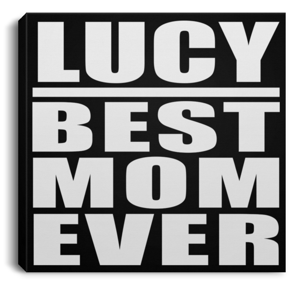 Lucy Best Mom Ever - Canvas Square