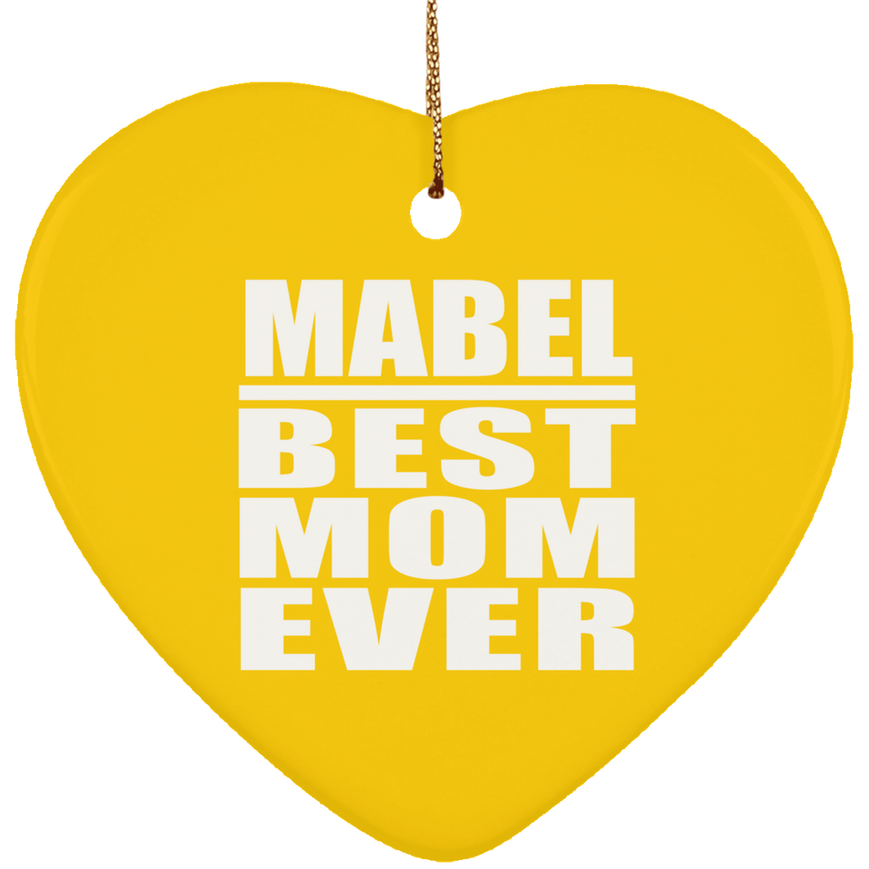 Mabel Best Mom Ever - Heart Ornament