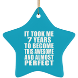 7th Birthday Took 7 Years To Become Awesome & Perfect - Star Ornament