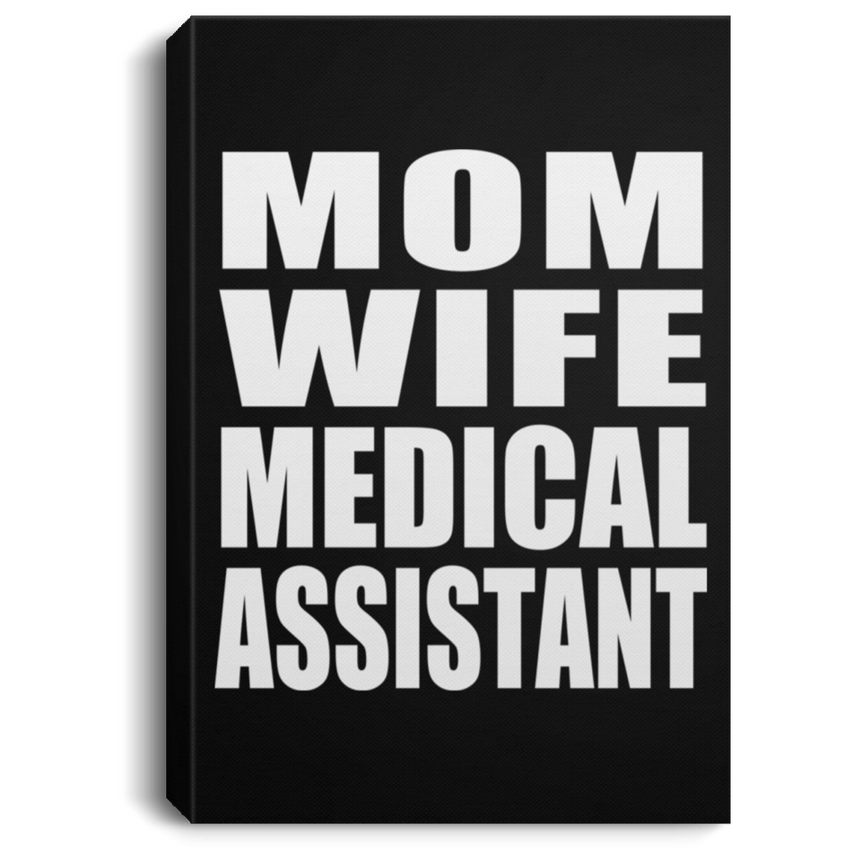 Mom Wife Medical Assistant - Canvas Portrait