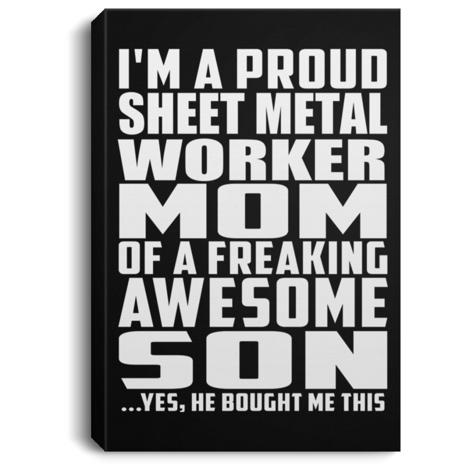 Proud Sheet Metal Worker Mom Of Awesome Son - Canvas Portrait