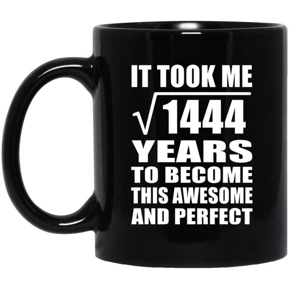38th Birthday Took Square Root of 1444 Years To Awesome - 11oz Coffee Mug Black