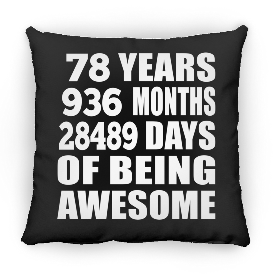 78th Birthday 78 Years 936 Months 28489 Days Of Awesome - Throw Pillow Black