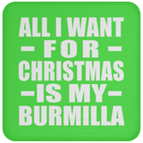 All I Want For Christmas Is My Burmilla - Coaster