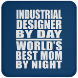Industrial Designer By Day World's Best Mom By Night - Drink Coaster