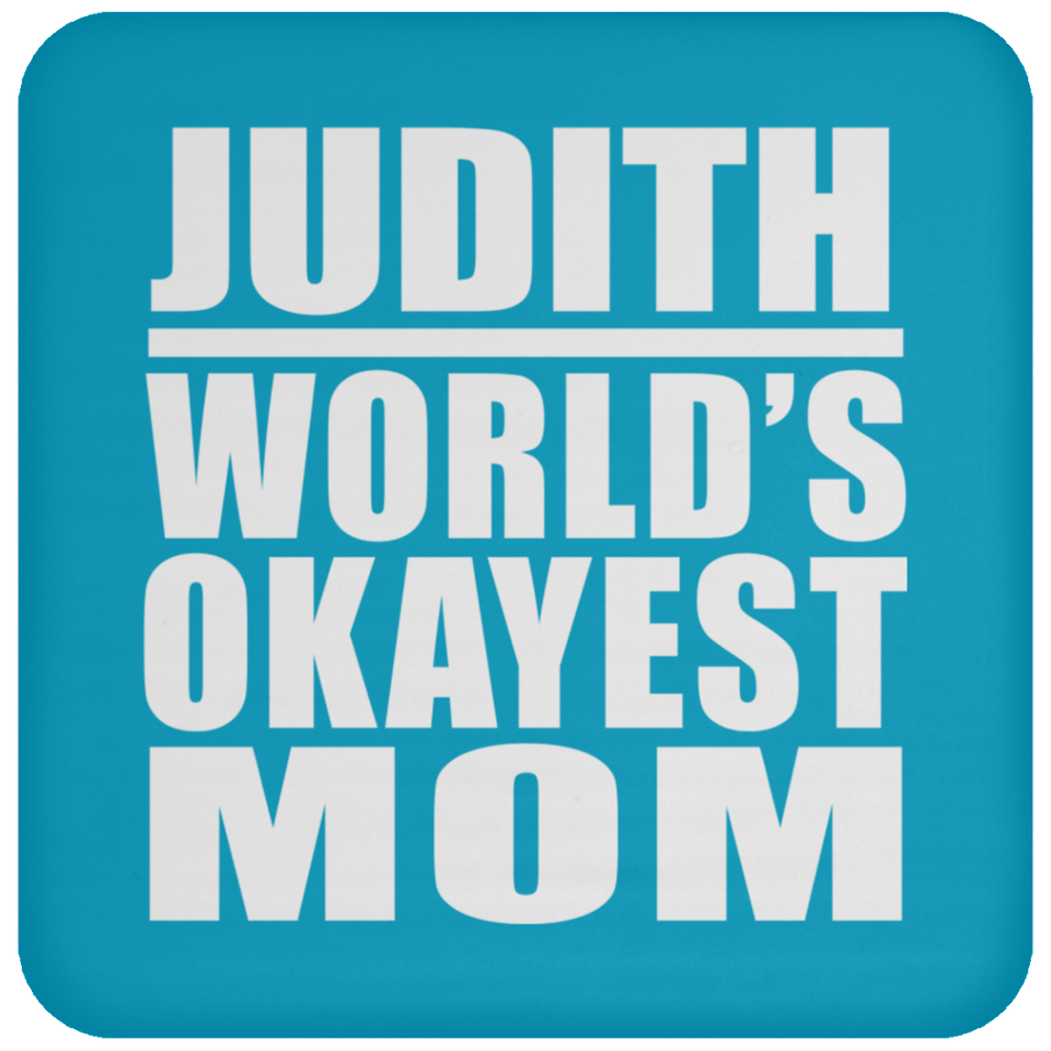 Judith World's Okayest Mom - Drink Coaster