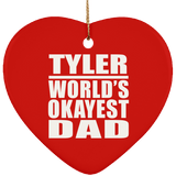 Tyler World's Okayest Dad - Heart Ornament