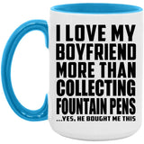 I Love My Boyfriend More Than Collecting Fountain Pens - 15oz Accent Mug Blue