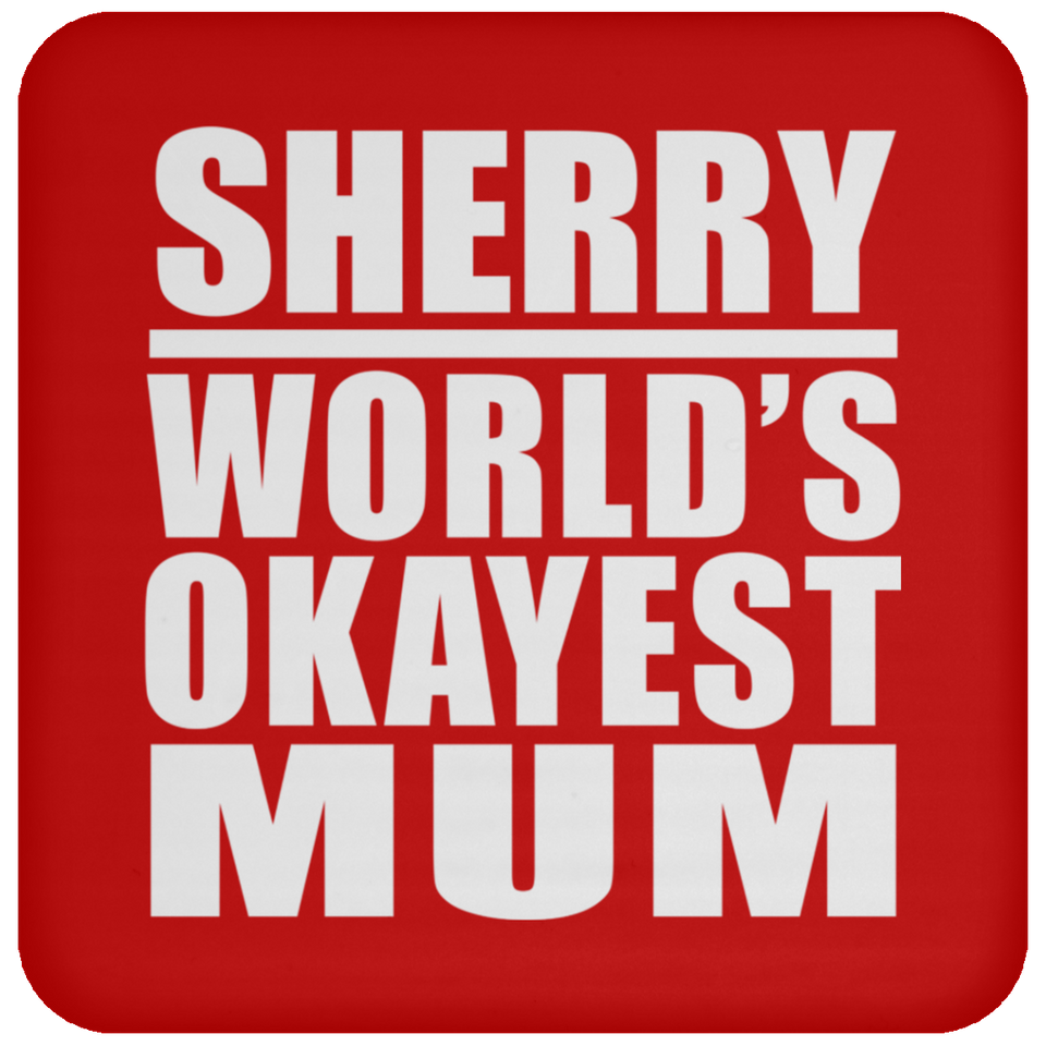 Sherry World's Okayest Mum - Drink Coaster