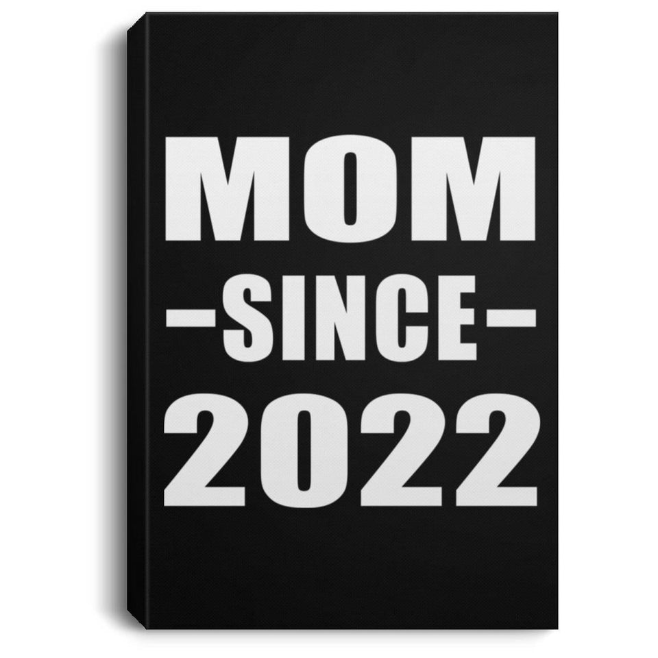 Mom Since 2022 - Canvas Portrait