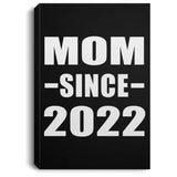 Mom Since 2022 - Canvas Portrait