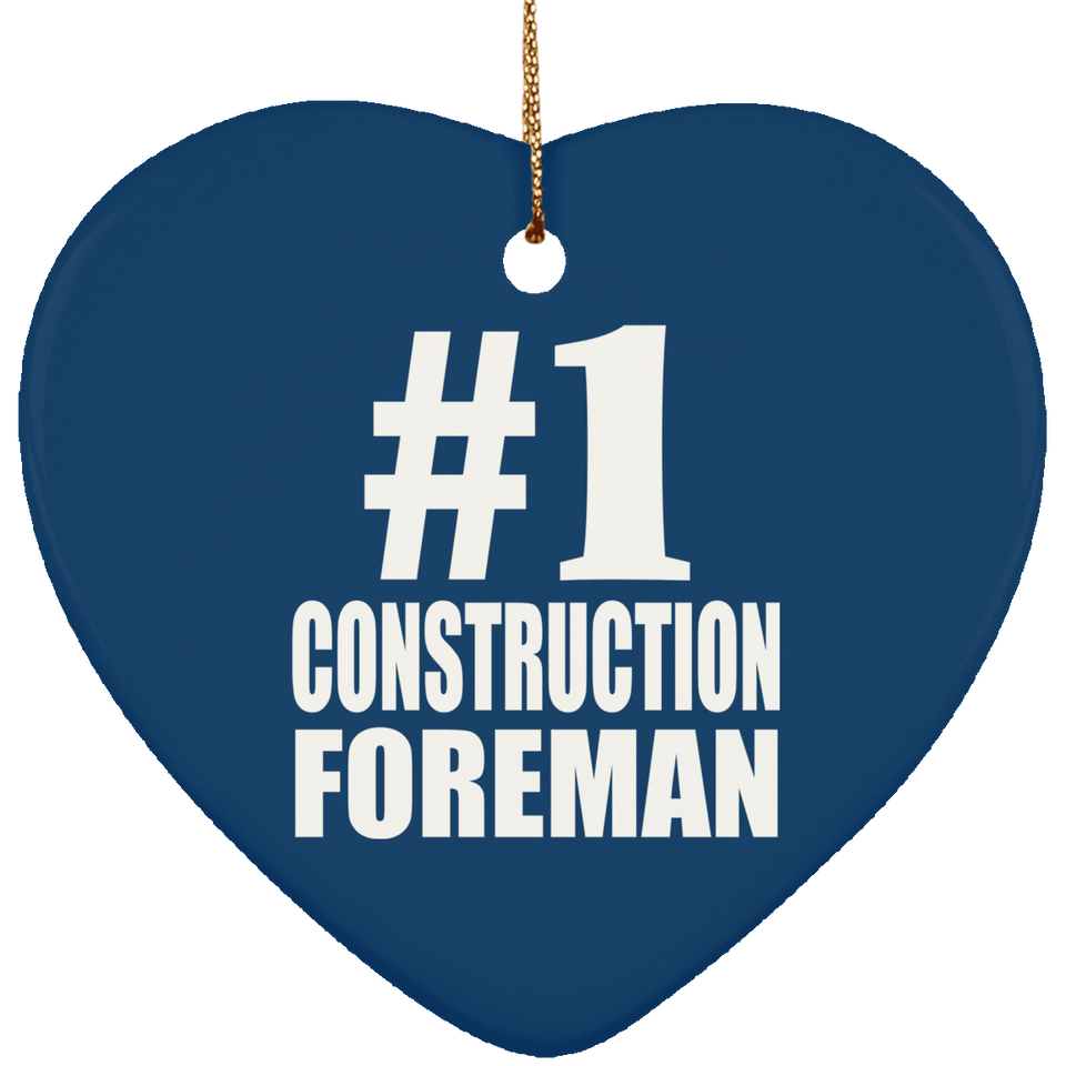 Number One #1 Construction Foreman - Heart Ornament