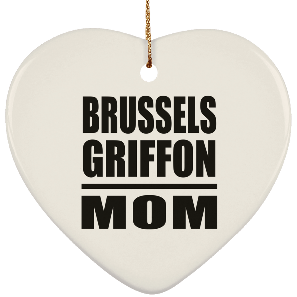 Brussels Griffon Mom - Heart Ornament