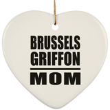 Brussels Griffon Mom - Heart Ornament