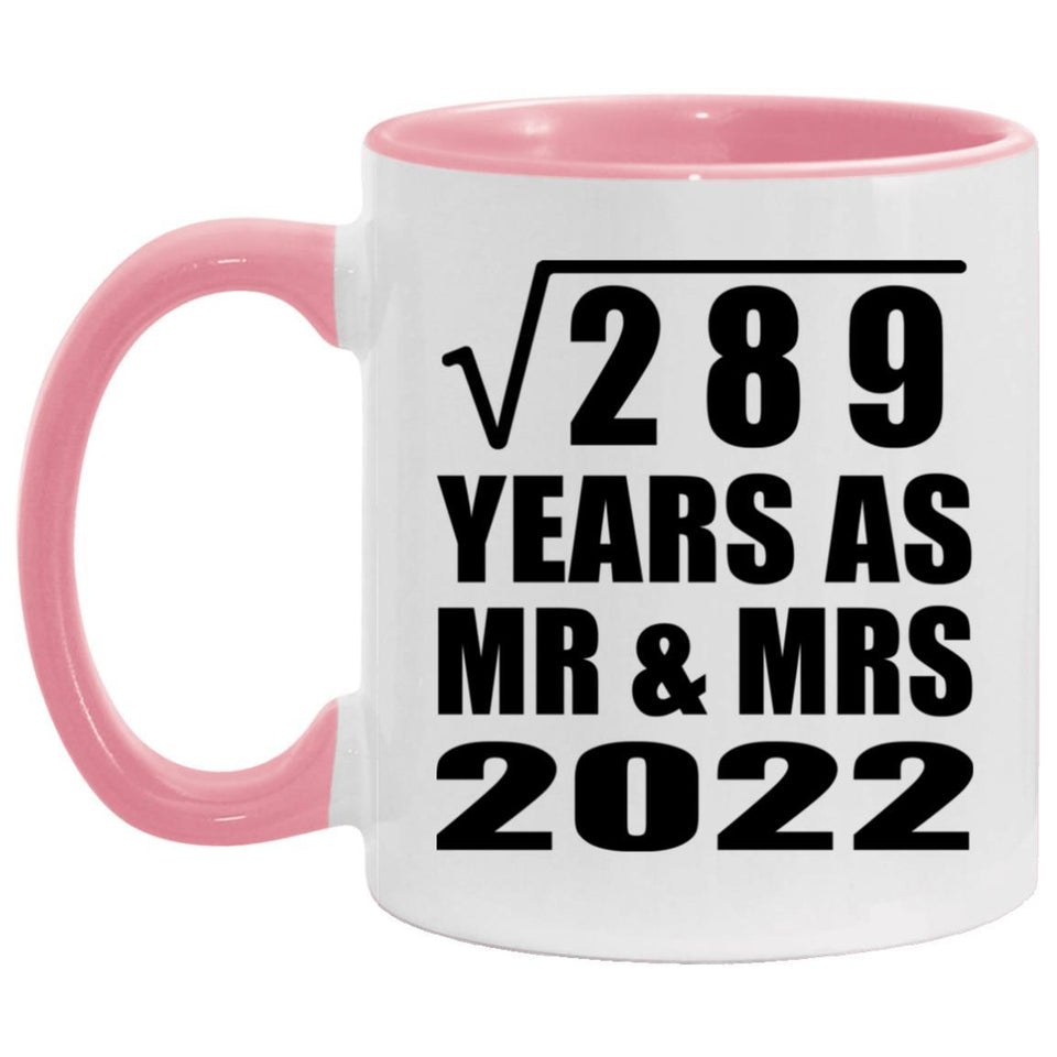 17th Anniversary Square Root of 289 Years As Mr & Mrs 2022 - 11oz Accent Mug Pink