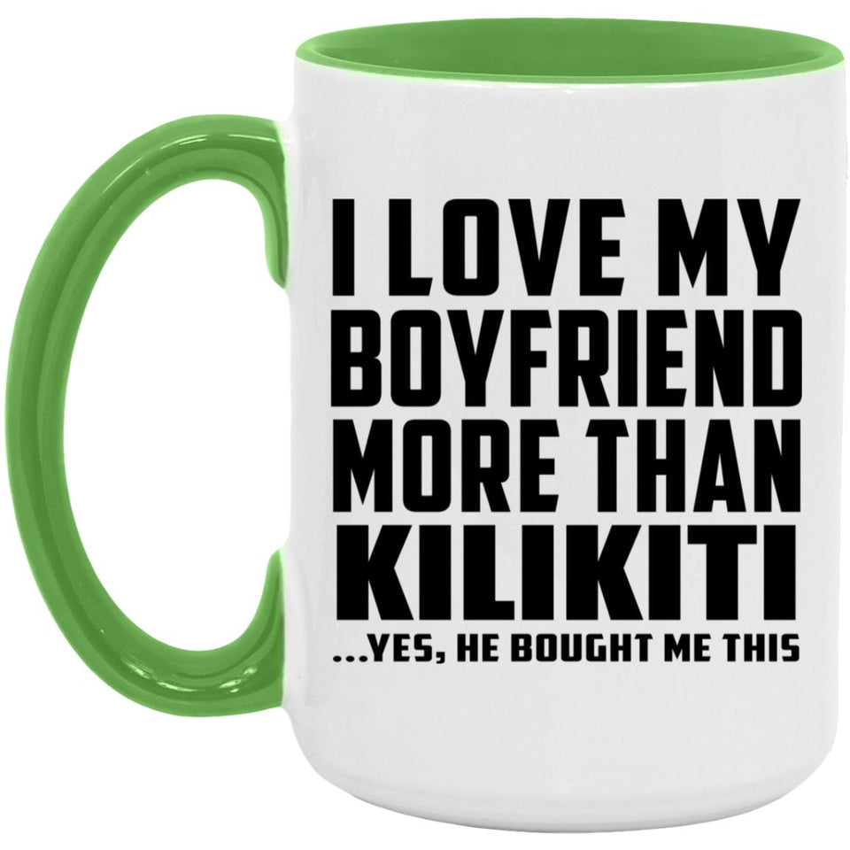 I Love My Boyfriend More Than Kilikiti - 15oz Accent Mug Green