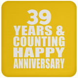 Happy 39th Anniversary 39 Years & Counting - Drink Coaster