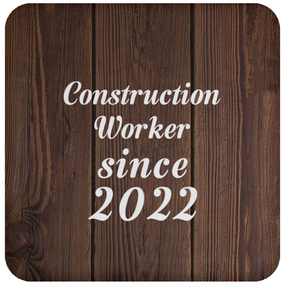 Construction Worker Since 2022 - Drink Coaster D