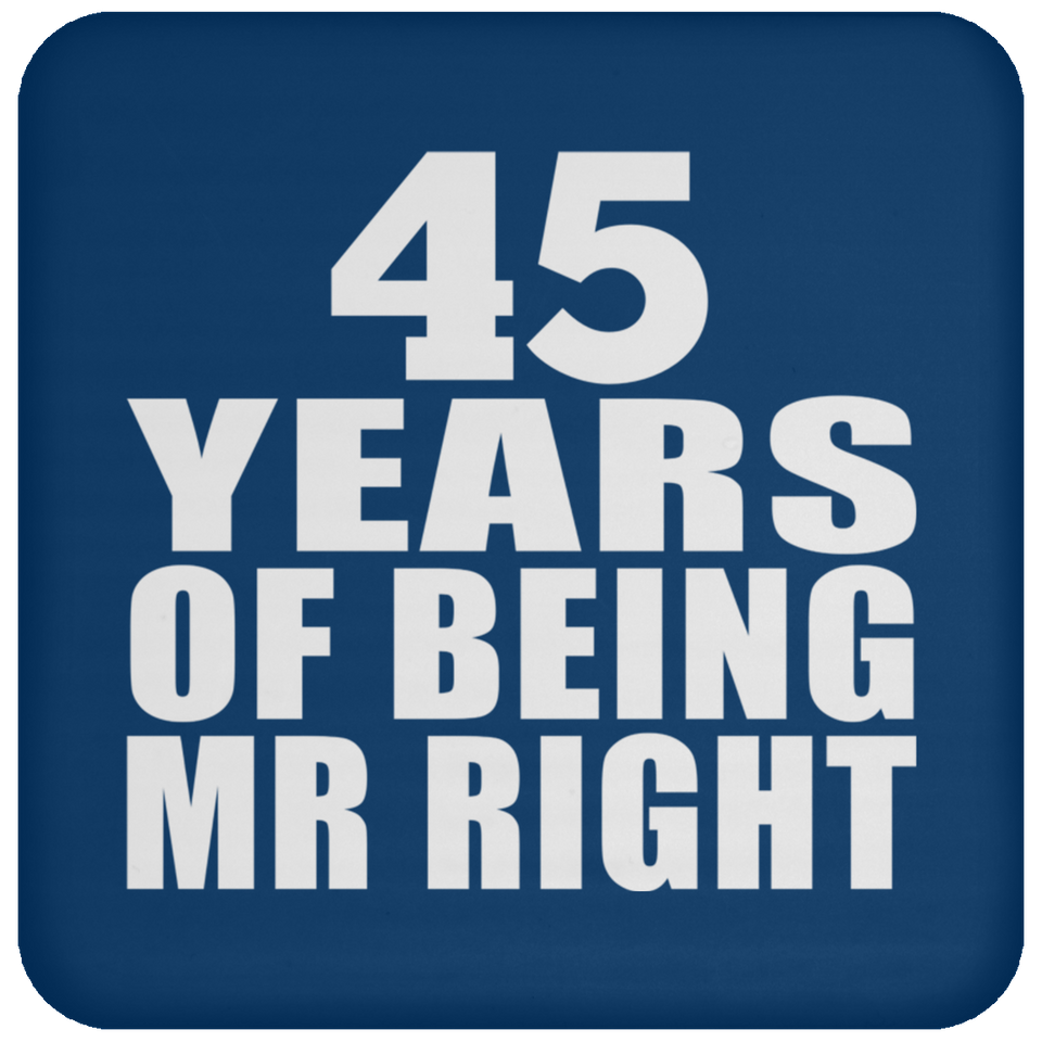 45th Anniversary 45 Years Of Being Mr Right - Drink Coaster