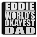 Eddie World's Okayest Dad - Canvas Square