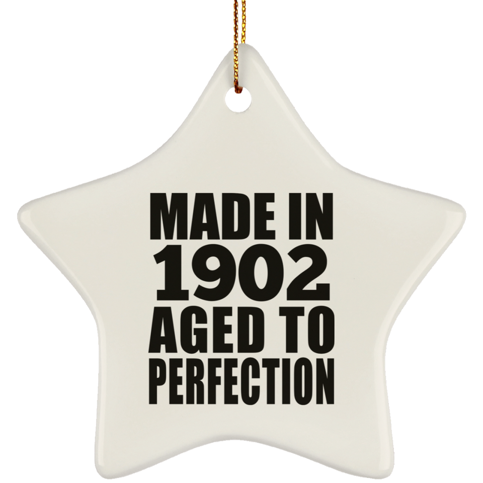 122nd Birthday Made In 1902 Aged To Perfection - Star Ornament