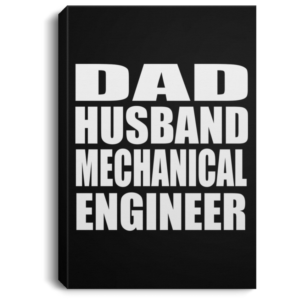 Dad Husband Mechanical Engineer - Canvas Portrait