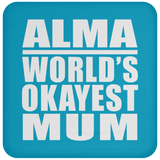 Alma World's Okayest Mum - Drink Coaster