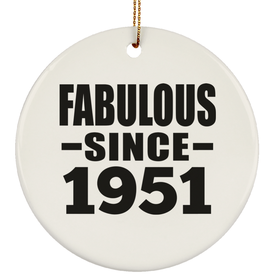 73rd Birthday Fabulous Since 1951 - Circle Ornament