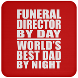 Funeral Director By Day World's Best Dad By Night - Drink Coaster