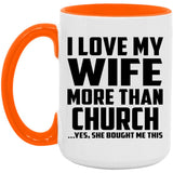 I Love My Wife More Than Church - 15oz Accent Mug Orange