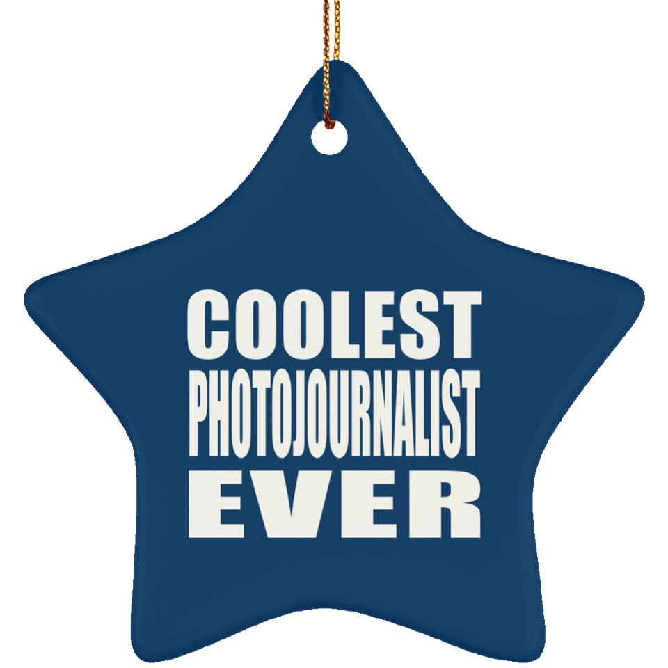 Coolest Photojournalist Ever - Star Ornament