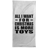 All I Want For Christmas Is More Toys - Hand Towel